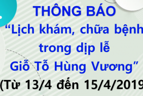 THÔNG BÁO: Lịch khám bệnh chữa bệnh trong dịp lễ Giỗ Tổ Hùng Vương