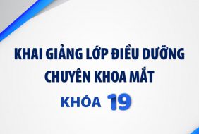 Khai giảng lớp Điều dưỡng chuyên khoa mắt – Khóa 19