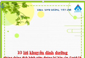 10 LỜI KHUYÊN DINH DƯỠNG PHÒNG CHỐNG DỊCH BỆNH VIÊM ĐƯỜNG HÔ HẤP CẤP COVID-19