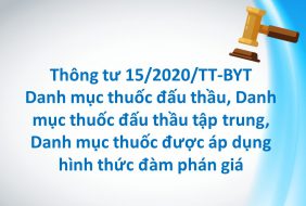 Thông tư 15/2020/TT-BYT “Ban hành Danh mục thuốc đấu thầu, Danh mục thuốc đấu thầu tập trung, Danh mục thuốc được áp dụng hình thức đàm phán giá”