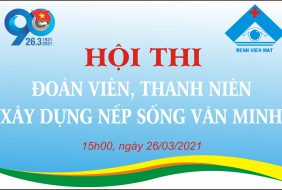 Đoàn Thanh niên Bệnh viện Mắt tổ chức hội thi trực tuyến “Đoàn viên thanh niên xây dựng nếp sống văn minh”