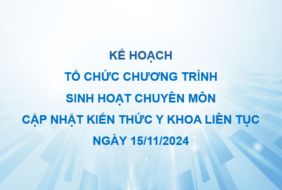 BỆNH VIỆN MẮT – KẾ HOẠCH TỔ CHỨC CHƯƠNG TRÌNH SINH HOẠT CHUYÊN MÔN CẬP NHẬT KIẾN THỨC Y KHOA LIÊN TỤC NGÀY 15/11/2024