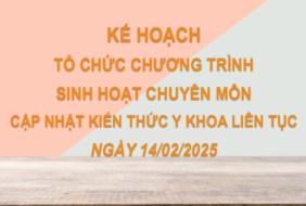 BỆNH VIỆN MẮT – KẾ HOẠCH TỔ CHỨC CHƯƠNG TRÌNH SINH HOẠT CHUYÊN MÔN CẬP NHẬT KIẾN THỨC Y KHOA LIÊN TỤC NGÀY 14/02/2025
