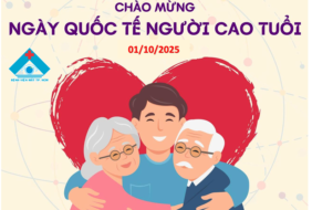 CHÀO MỪNG NGÀY QUỐC TẾ NGƯỜI CAO TUỔI 01/10/2025