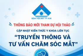 THÔNG BÁO MỜI THAM DỰ HỘI THẢO CẬP NHẬT KIẾN THỨC Y KHOA LIÊN TỤC “TRUYỀN THÔNG VÀ TƯ VẤN CHĂM SÓC MẮT”