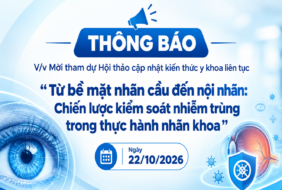 Bệnh viện Mắt – Thông báo mời tham dự Hội thảo cập nhật kiến thức y khoa liên tục “Từ bề mặt nhãn cầu đến nội nhãn: Chiến lược kiểm soát nhiễm trùng trong thực hành nhãn khoa” tại Bệnh viện Mắt ngày 22/10/2026